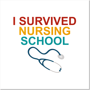 I Survived Nursing School Posters and Art